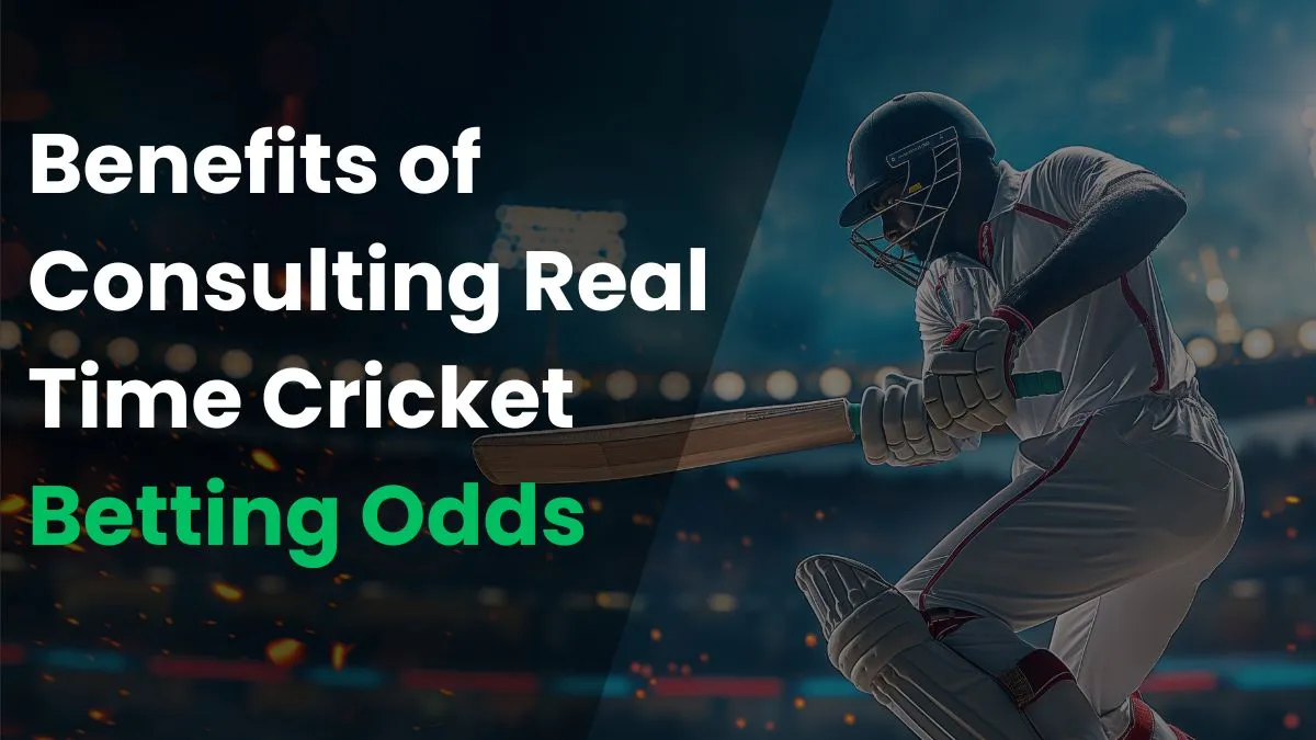 Benefits of Consulting Real-Time Cricket Betting Odds