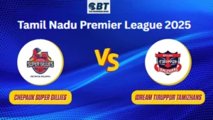 Read more about the article TNPL 2025: IDream Tiruppur Tamizhans vs Chepauk Super Gillies, Today’s Match Prediction