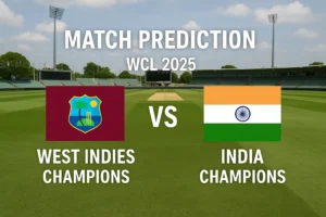Read more about the article Today Match Prediction: WCL 2025 – West Indies Champions vs India Champions | High Stakes Semifinal Spot on the Line