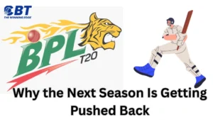 Read more about the article BPL Cricket: Why the Next Season Is Getting Pushed Back