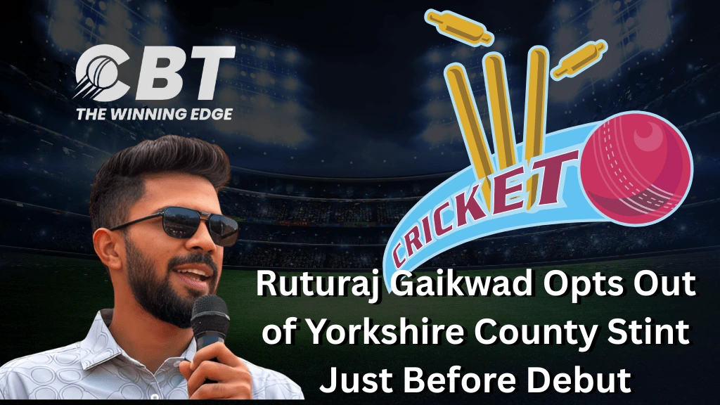Read more about the article Ruturaj Gaikwad Opts Out of Yorkshire County Stint Just Before Debut