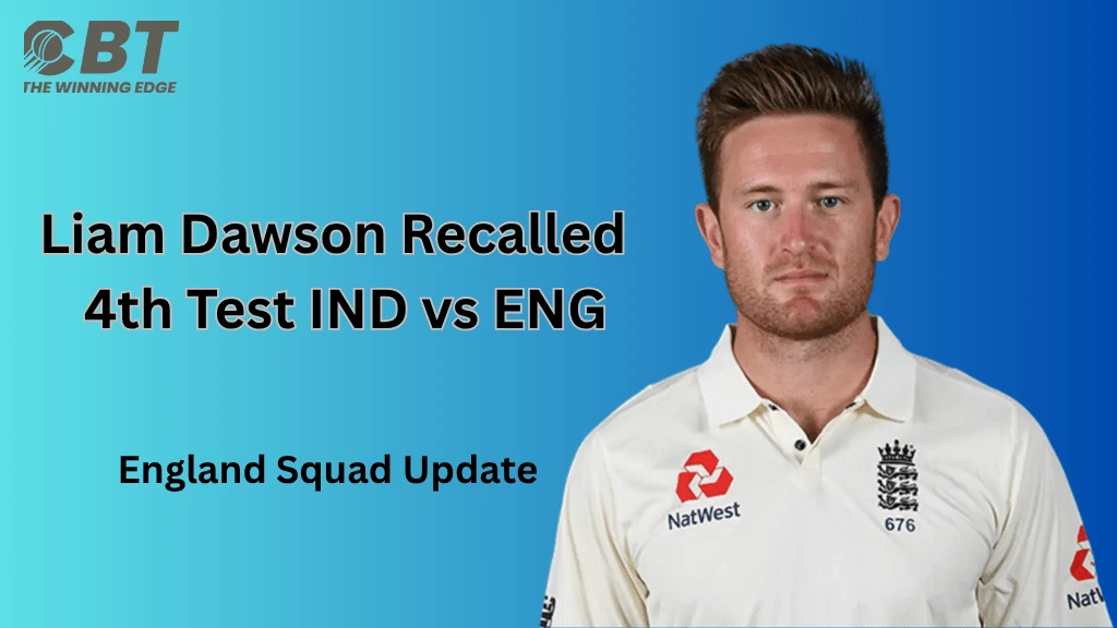 Read more about the article 4th Test IND vs ENG: Liam Dawson Returns to England Squad After Bashir Injury