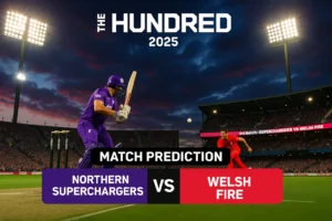 Read more about the article Who Will Win Today? Northern Superchargers vs Welsh Fire 3rd Match Prediction & Tips