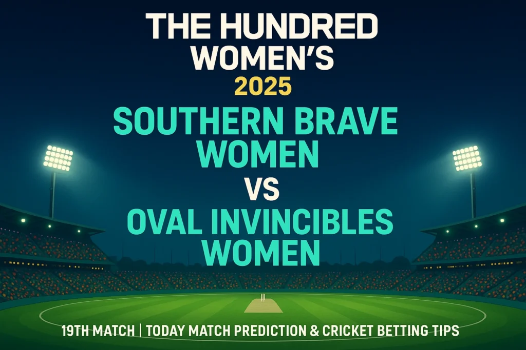 Southern Brave Women vs Oval Invincibles Women Prediction