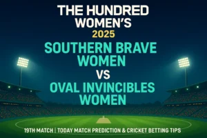 Read more about the article Southern Brave Women vs Oval Invincibles Women, 19th Match Prediction and Cricket Betting Tips