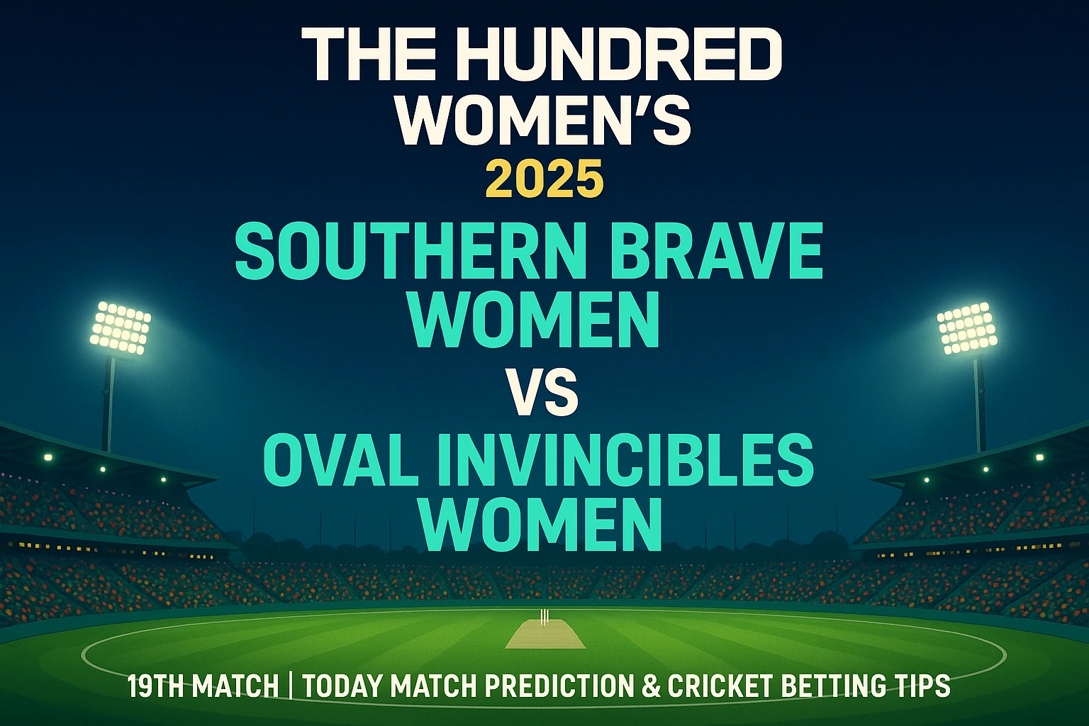 Read more about the article Southern Brave Women vs Oval Invincibles Women, 19th Match Prediction and Cricket Betting Tips
