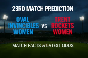 Read more about the article Oval Invincibles Women vs Trent Rockets Women, 23rd Match – Today Match Prediction with Our Expert Betting tips