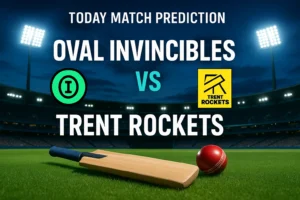 Read more about the article Today Match Prediction: Oval Invincibles vs Trent Rockets, 23rd Match | The Hundred Men’s Competition 2025