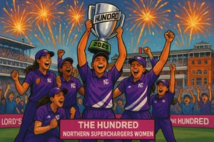 Read more about the article Northern Superchargers Women Crowned The Hundred Champions 2025 with a Clinical Win Over Southern Brave