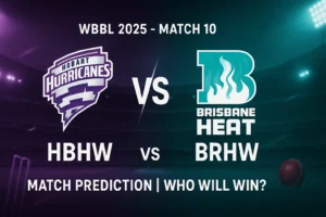 Read more about the article WBBL 2025: Hobart Hurricanes Women vs Brisbane Heat Women 10th Match Prediction | Who will win today’s Match HBHW vs BRHW?
