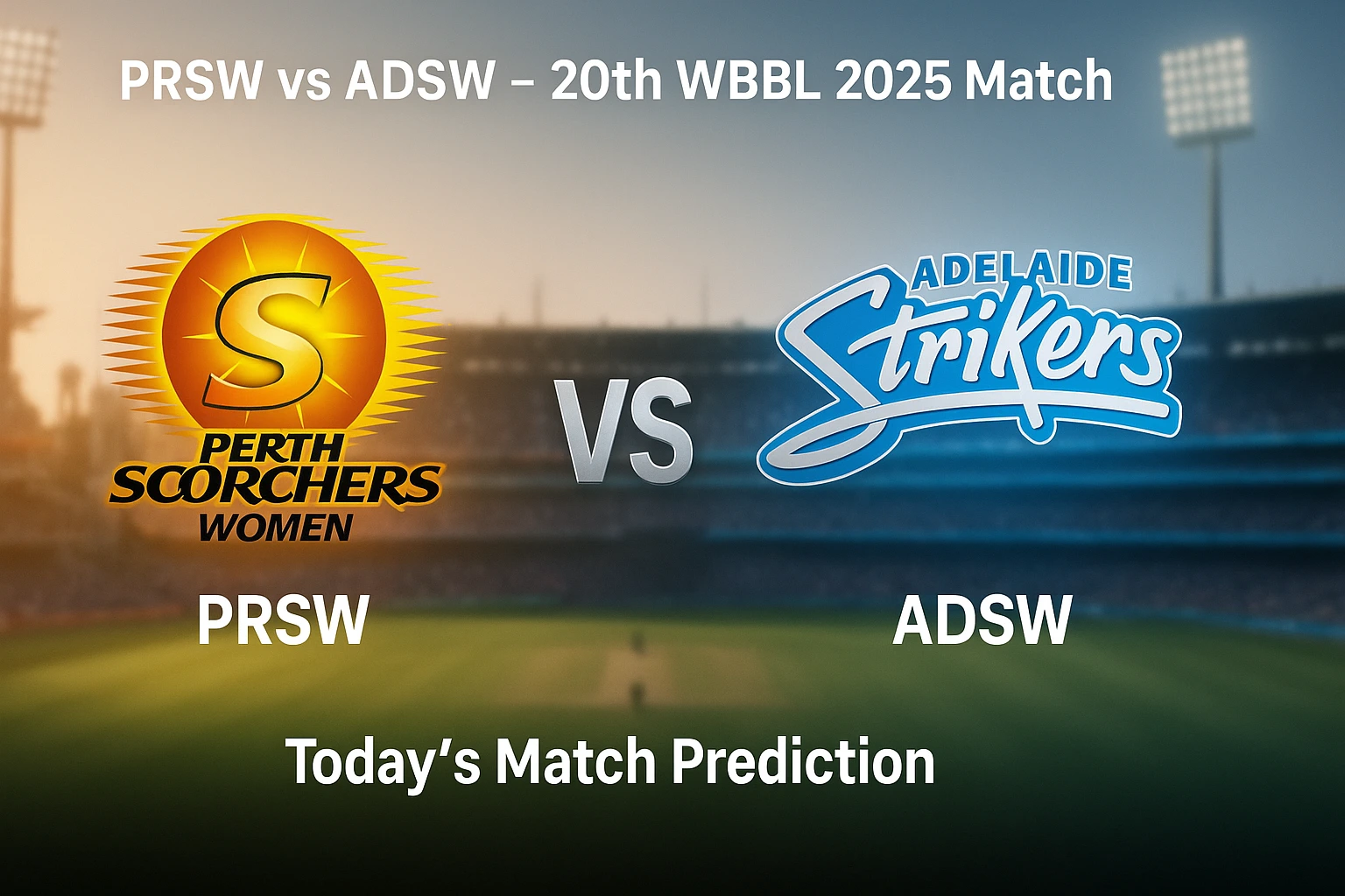 Read more about the article Perth Scorchers Women (PRSW) vs Adelaide Strikers Women (ADSW) 20th Match Prediction | WBBL 2025