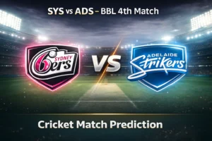 Read more about the article Sydney Sixers vs Adelaide Strikers BBL 4th Match Prediction and Betting Tips | Who will win today’s BBL Match?
