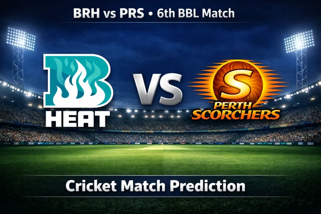 BRH vs PRS BBL 6th Match Prediction