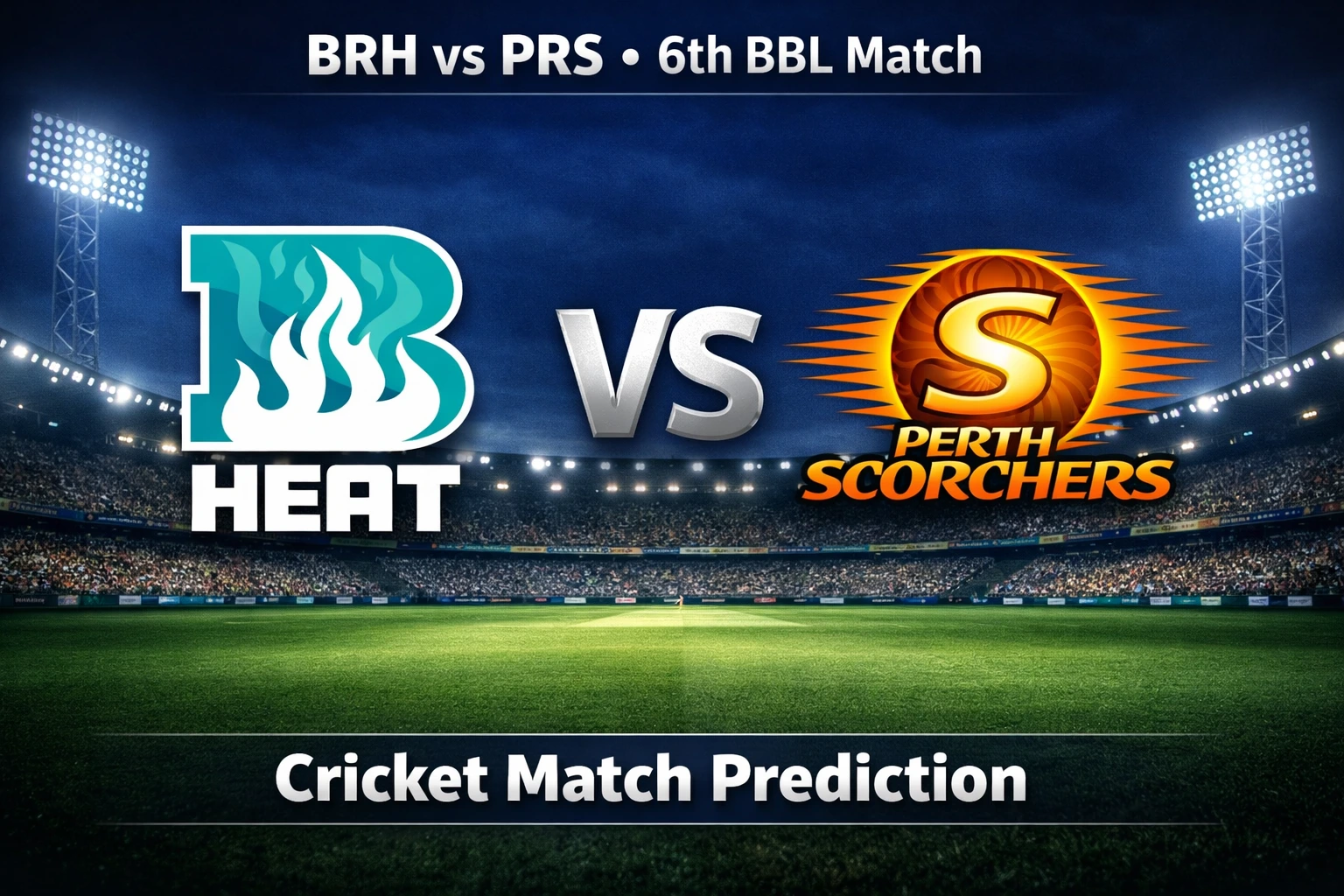 BRH vs PRS BBL 6th Match Prediction