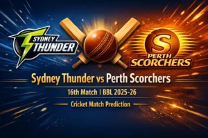 Read more about the article Sydney Thunder vs Perth Scorchers BBL 16th Match Prediction and Expert Betting tips | Who will win today’s match SYT vs PRS?