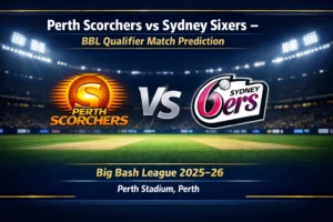 Read more about the article BBL 2025–26 Qualifier: Perth Scorchers vs Sydney Sixers Match Prediction, Preview, Betting Tips and Who Will Win Today’s Match?