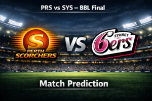 Read more about the article Perth Scorchers vs Sydney Sixers BBL Final Match Prediction, Preview, Betting Tips, and Who will win BBL 15 Final match?