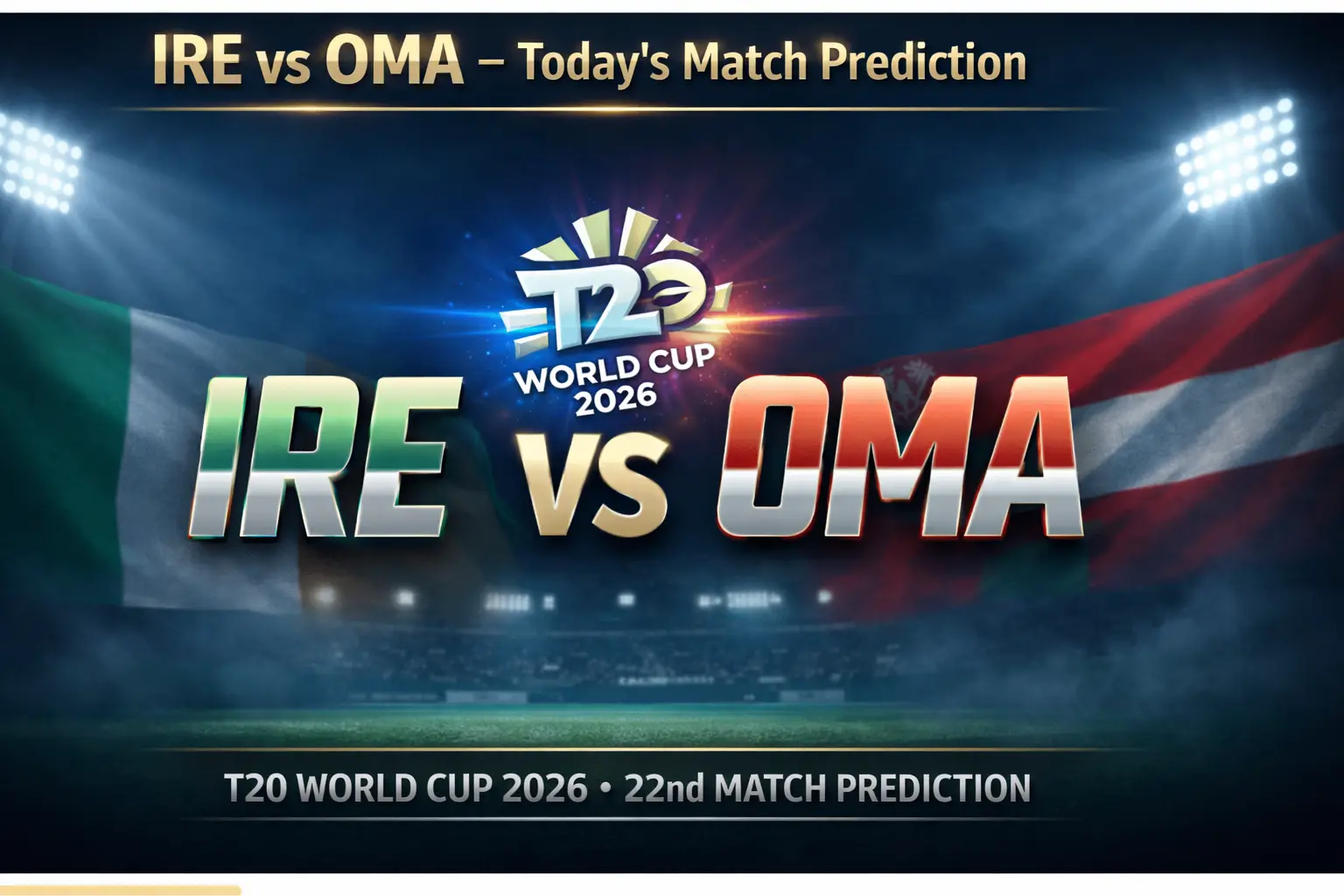 Ireland vs Oman 22nd T20 WC Match Prediction