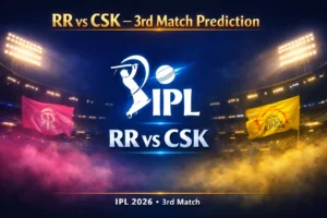 Read more about the article RR vs CSK Today Match Prediction, Betting Tips & Preview | IPL 2026, 3rd Match, 30 March 2026