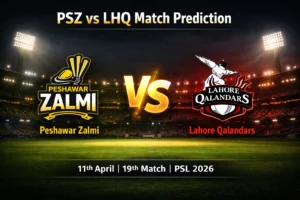 Read more about the article PSZ vs LHQ Today Match Prediction, Betting Tips and Who Will Win Today’s PSL Match 19, Peshawar Zalmi vs Lahore Qalandars, 11th April 2026