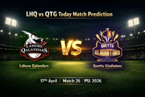 Read more about the article LHQ vs QTG Today Match 26 Prediction, Betting Tips and Who Will Win? PSL 2026 – April 17
