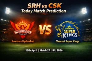 Read more about the article SRH vs CSK Today Match Prediction, Betting Tips and Who will win today’s match 27 | IPL 2026