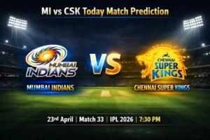 Read more about the article MI vs CSK Today Match Prediction | Who Will Win Match 33, IPL 2026? Betting Tips and Expert Analysis