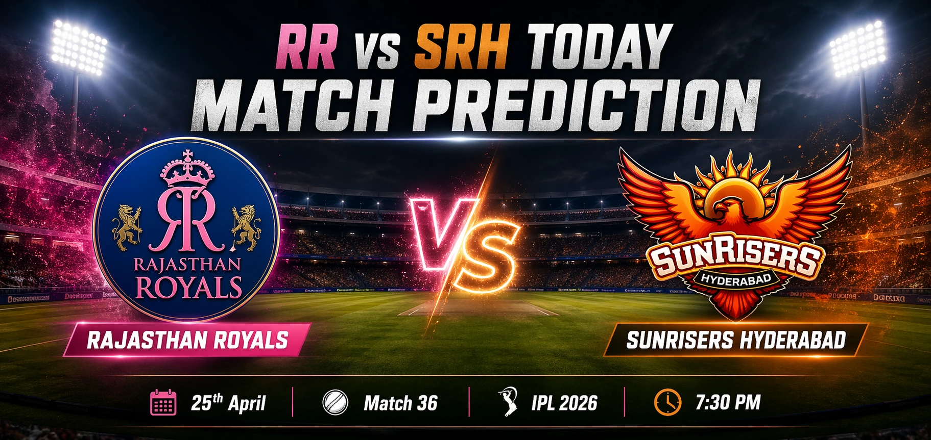 Read more about the article RR vs SRH Today Match Prediction, Free Betting Tips and Who Will Win Match 36 IPL 2026 on 25 April?