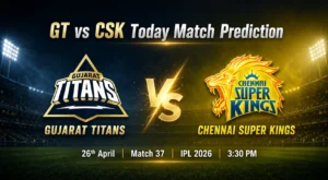 Read more about the article GT vs CSK Today Match Prediction, Betting Tips and Preview | Match 37, IPL 2026 | April 26