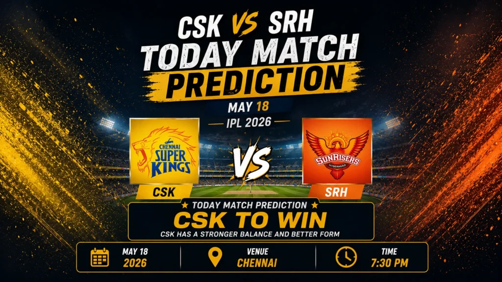 CSK vs SRH Today Match Prediction