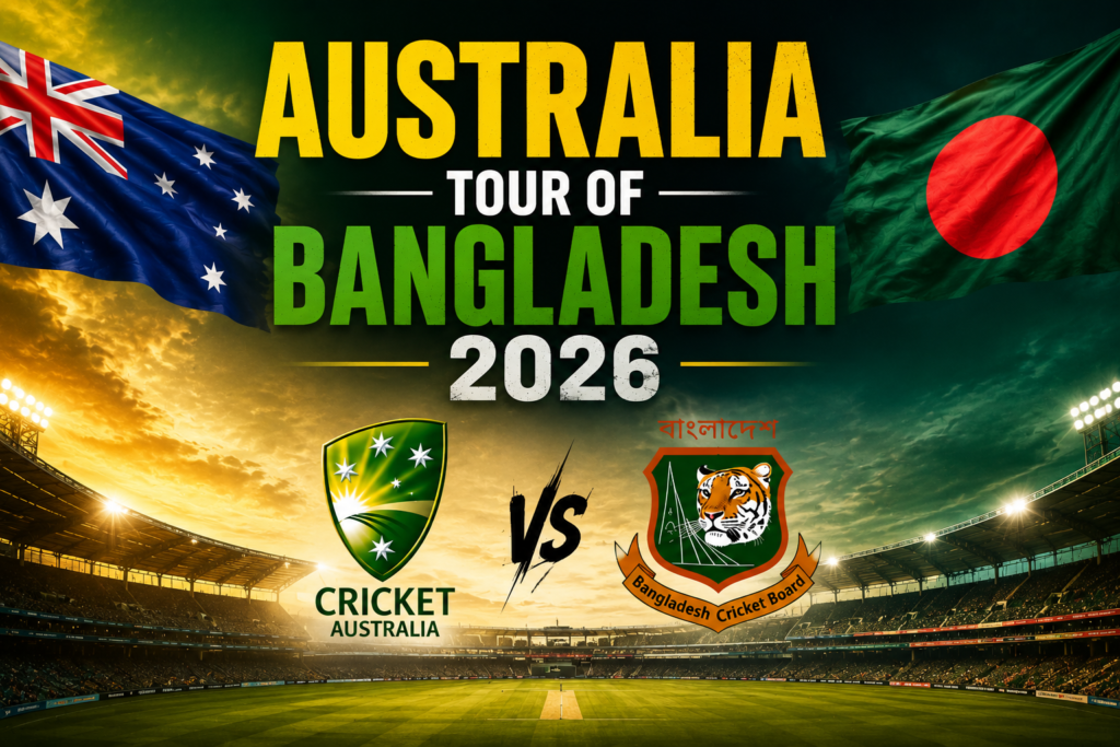 Australia Tour of Bangladesh 2026 Teams, Player Squads, Fixtures Schedule, Venues All You Need to Know